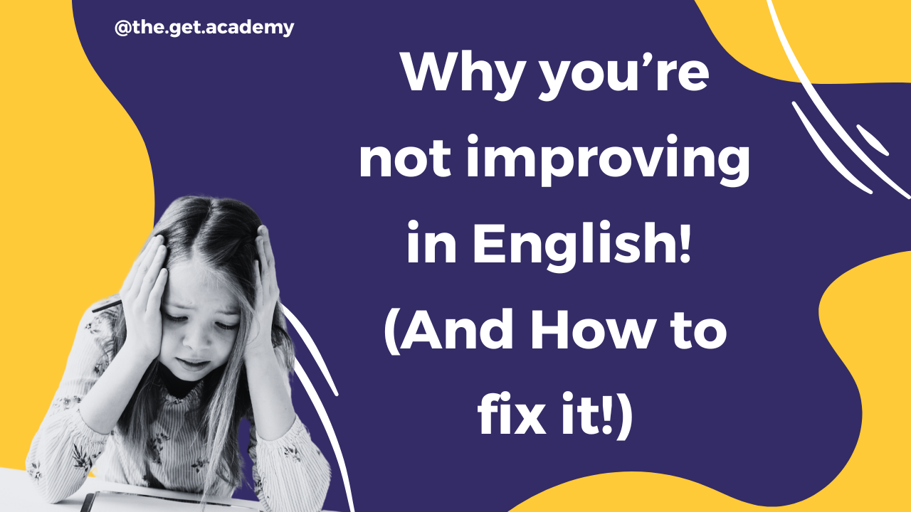 Blog Post: Why You’re Not Improving in English (And How to Fix It!)